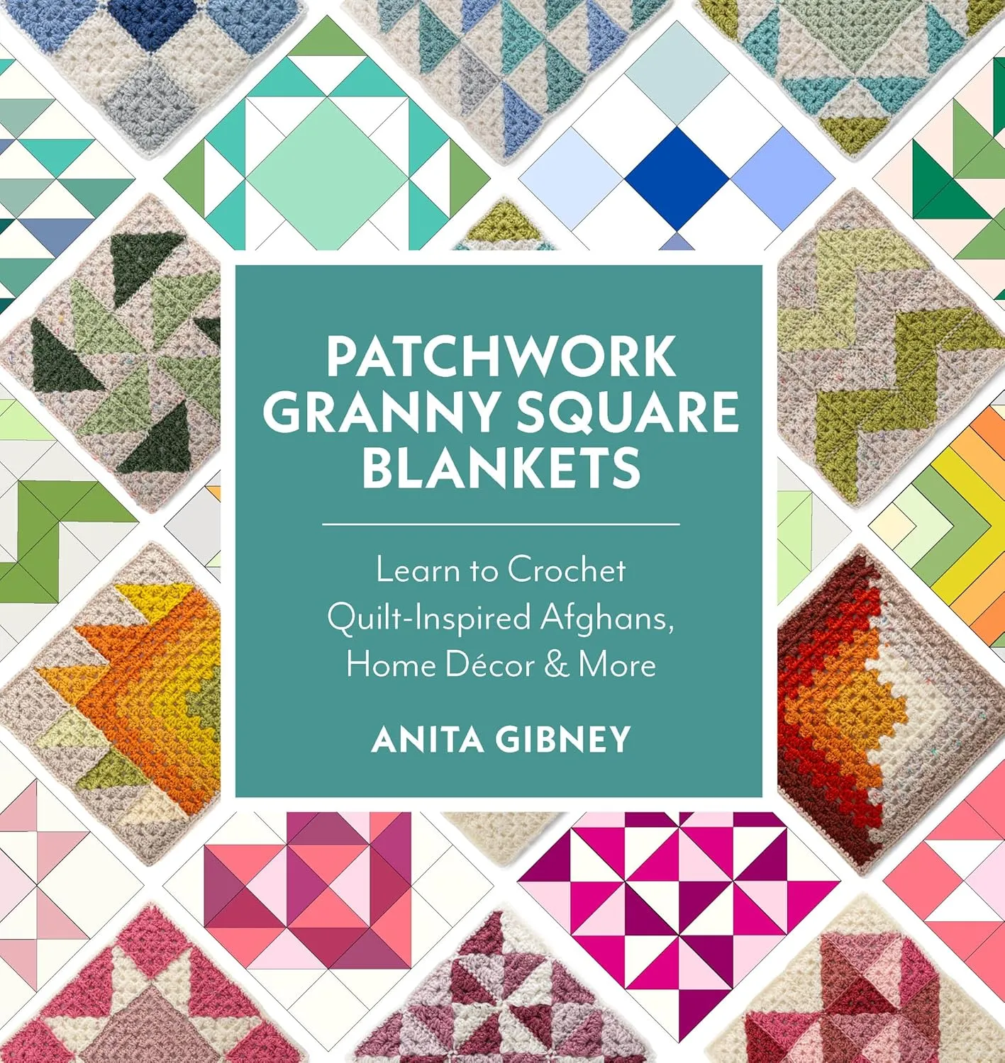 Patchwork Granny Square Blankets: Learn to Crochet Quilt-Inspired Throws, Home Decor, and More12 Crocheted Quilt Blocks, Endless Possibilities Paperback  November 18, 2025